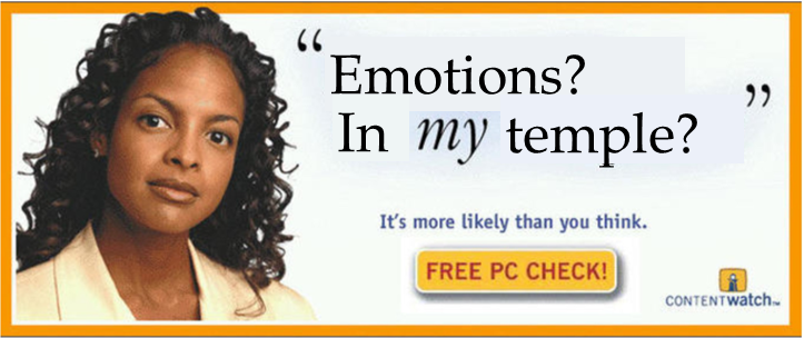 "Emotions? In my temple?" It's more likely than you think.
